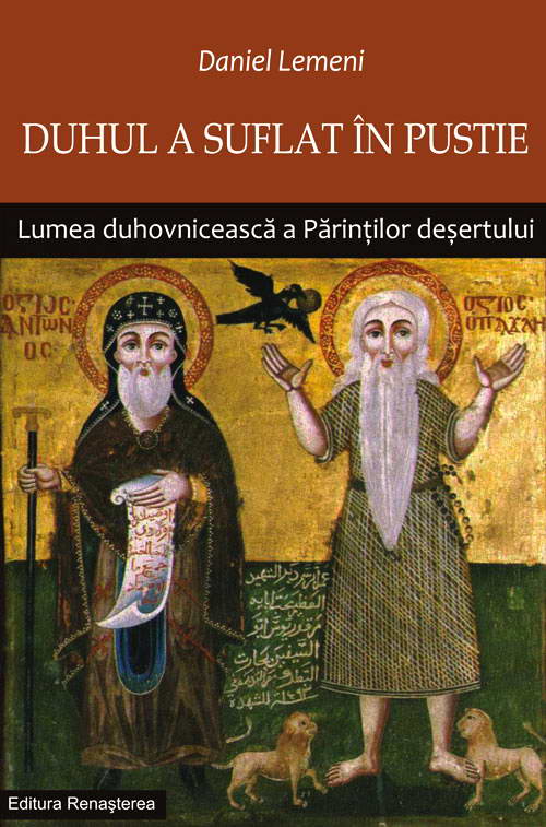 Duhul a suflat in pustie. Lumea duhovniceasca a Parintilor desertului