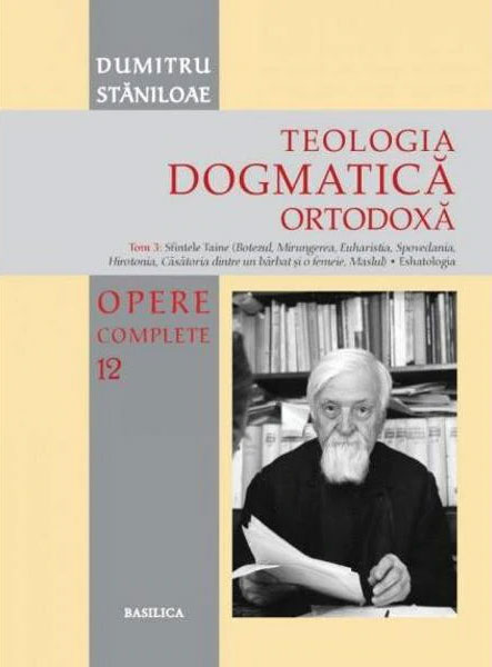 Dumitru STANILOAE - Teologia dogmatica ortodoxa - Opere complete – 12