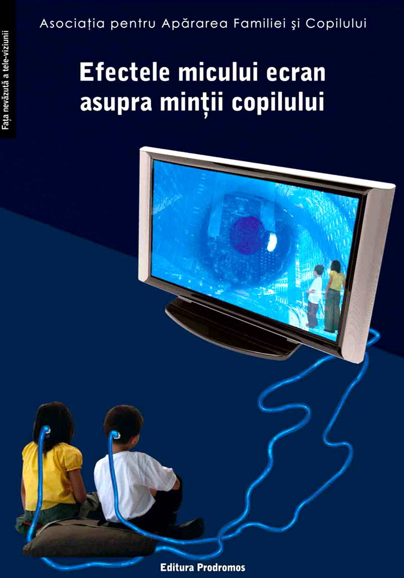 Efectele micului ecran asupra mintii copilului (editia a II-a)