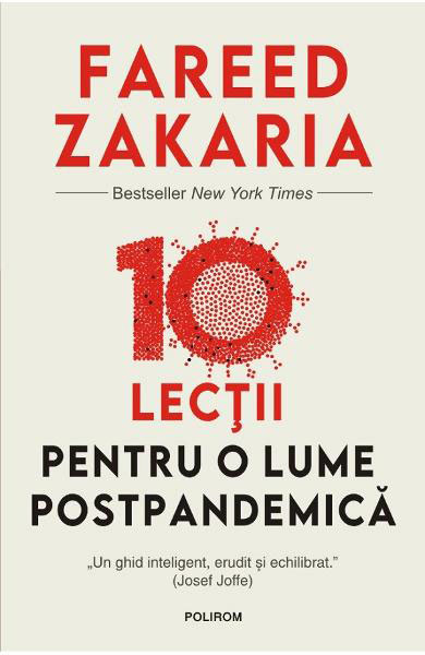 Fareed ZAKARIA - 10 lectii pentru o lume postpandemica