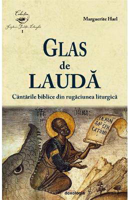 Glas de lauda. Cantarile biblice din rugaciunea liturgica