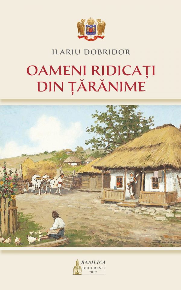 Ilariu DOBRIDOR | Oameni ridicati din taranime Ilariu DOBRIDOR | Oameni ridicati din taranime