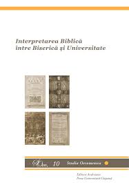 Interpretarea Biblica intre Biserica si Universitate. Studia Oecumenica 10