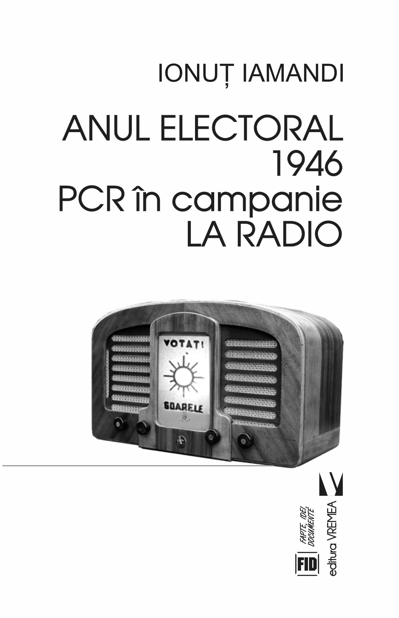 Ionut IAMANDI | Anul electoral 1946. PCR in campanie la Radio