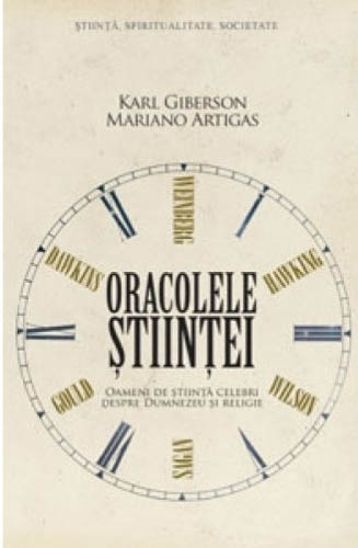 Karl GIBERSON, Mariano ARTIGAS | Oracolele stiintei. Oameni de stiinta celebri despre Dumnezeu si religie Karl GIBERSON, Mariano ARTIGAS | Oracolele stiintei. Oameni de stiinta celebri despre Dumnezeu si religie