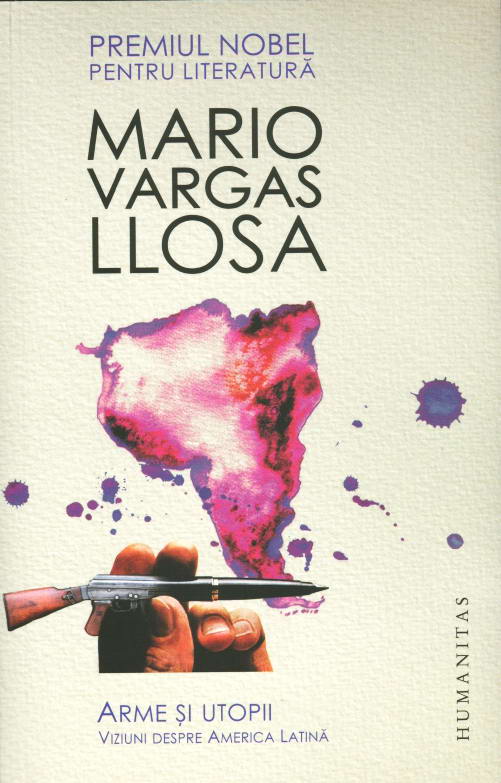 Arme si utopii.  Viziuni despre America Latina