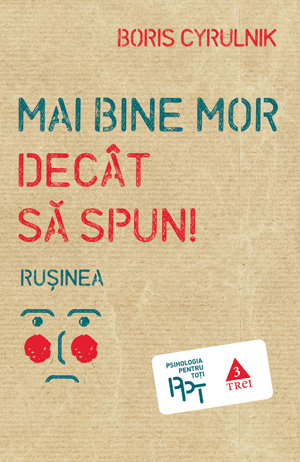 Mai bine mor decat sa spun! Rusinea