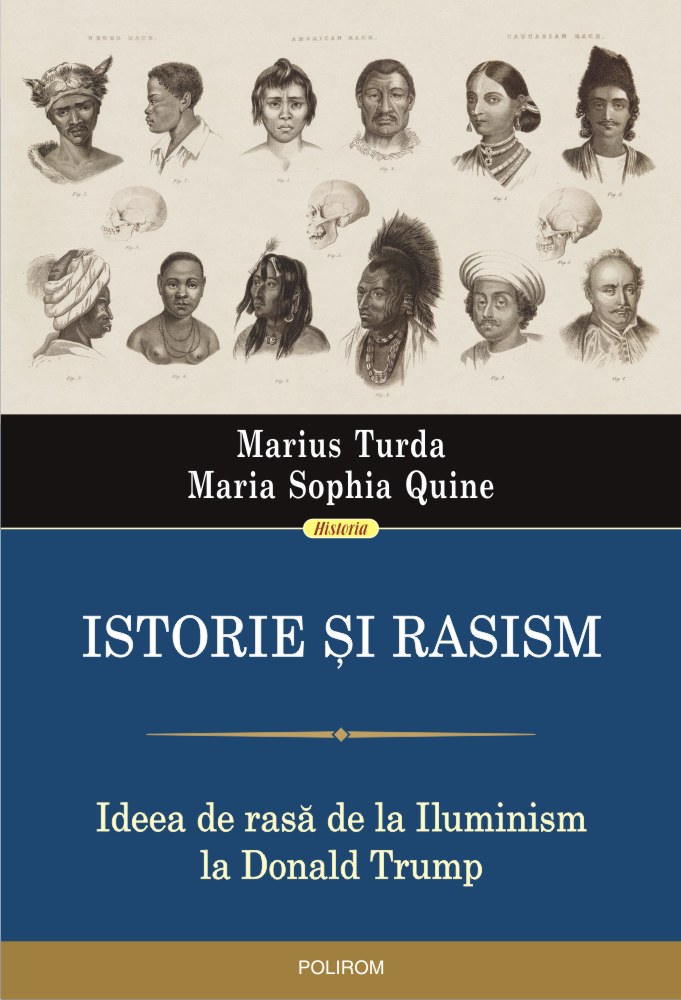 Marius TURDA, Maria Sophia QUINE | Istorie si rasism – Ideea de rasa de la Iluminism la Donald Trump
