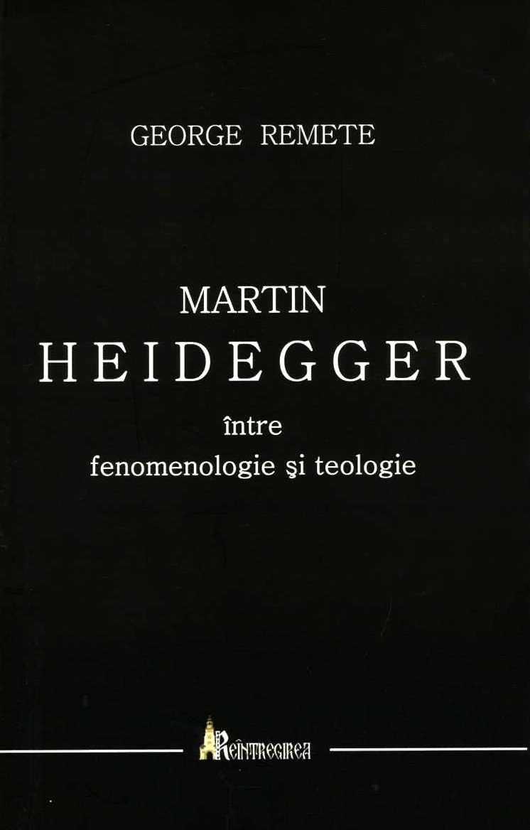 Martin Heidegger, intre fenomenologie si teologie