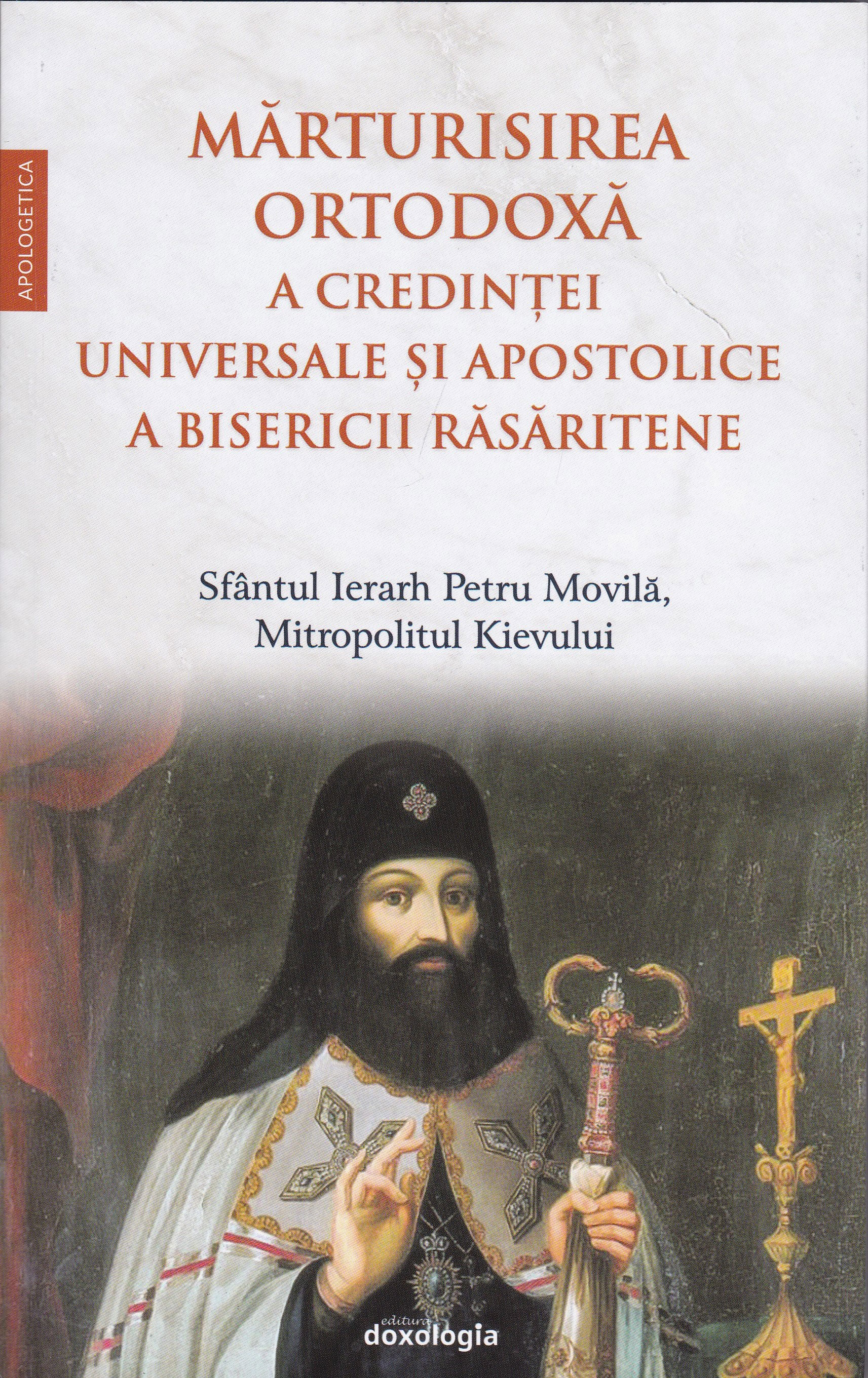 Marturisirea ortodoxa a credintei universale si apostolice a Bisericii Rasaritene - Sfantul Ierarh Petru Movila, Mitropolitul Kievului