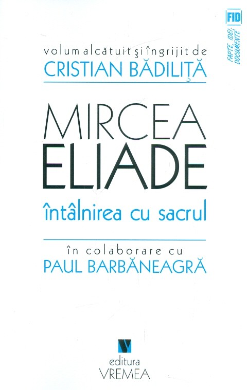 Mircea Eliade – Intalnirea cu sacrul - Cristian Badilita