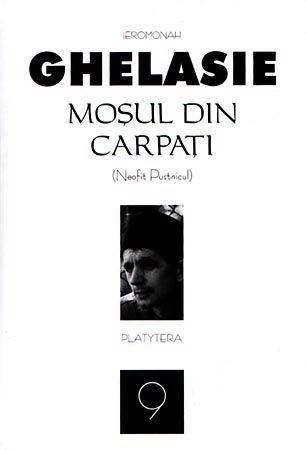 Mosul din Carpati (Neofit Pustinicul) - Ieromonah Ghelasie