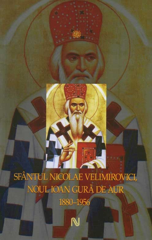 Sfantul Nicolae Velimirovici, Noul Ioan Gura de Aur 1880-1956