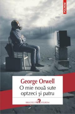 O mie noua sute optzeci si patru, George Orwell - editia 2016