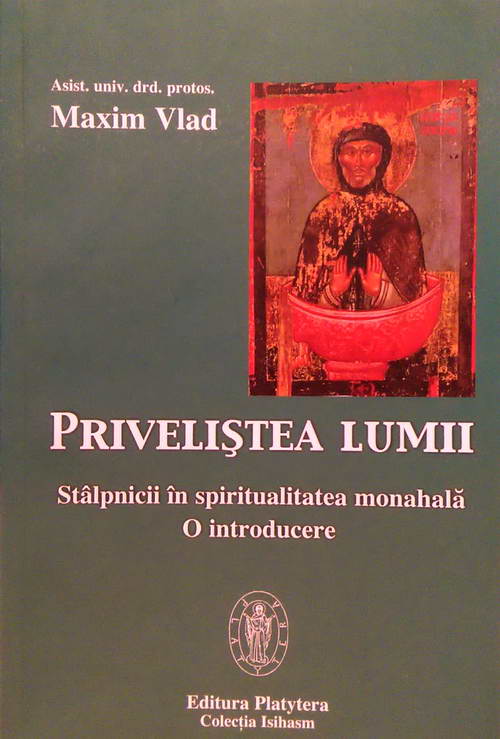 Privelistea lumii. Stalpnicii in spiriutalitatea monahala. O introducere