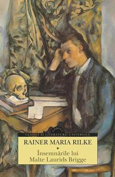 Rainer Maria RILKE - Insemnarile lui Malte Laurids Brigge