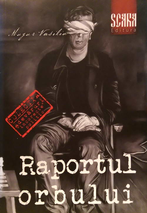 Raportul orbului. Exercitii de oceanografie ortodoxa, Mugur Vasiliu