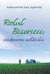 Rolul bisericii. Vindecarea sufletului - Arhimandritul Sava Aghioritul