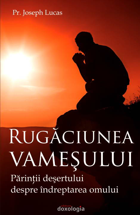Rugaciunea vamesului. Parintii desertului despre indreptarea omului