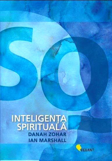 SQ Inteligenta spirituala. Instanta superioara a inteligentei