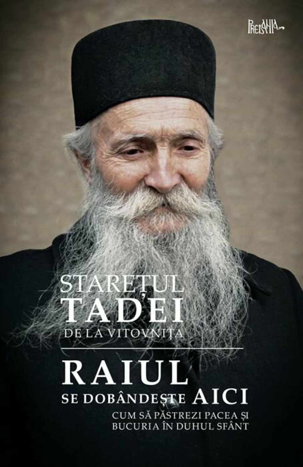 Staretul Tadei de la Vitovnita - Raiul se dobandeste aici Staretul Tadei de la Vitovnita - Raiul se dobandeste aici