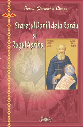 Staretul Daniil de la Rarau si Rugul Aprins, Ierod. Paraschiv Cleopa