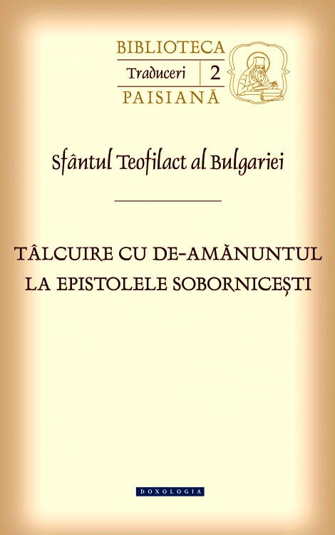 Talcuire cu de-amanuntul la epistolele sobornicesti de Sfantul Teofilact al Bulgariei