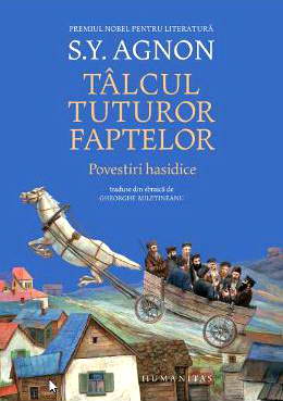 S.Y. AGNON | Talcul tuturor faptelor – Povestiri hasidice 