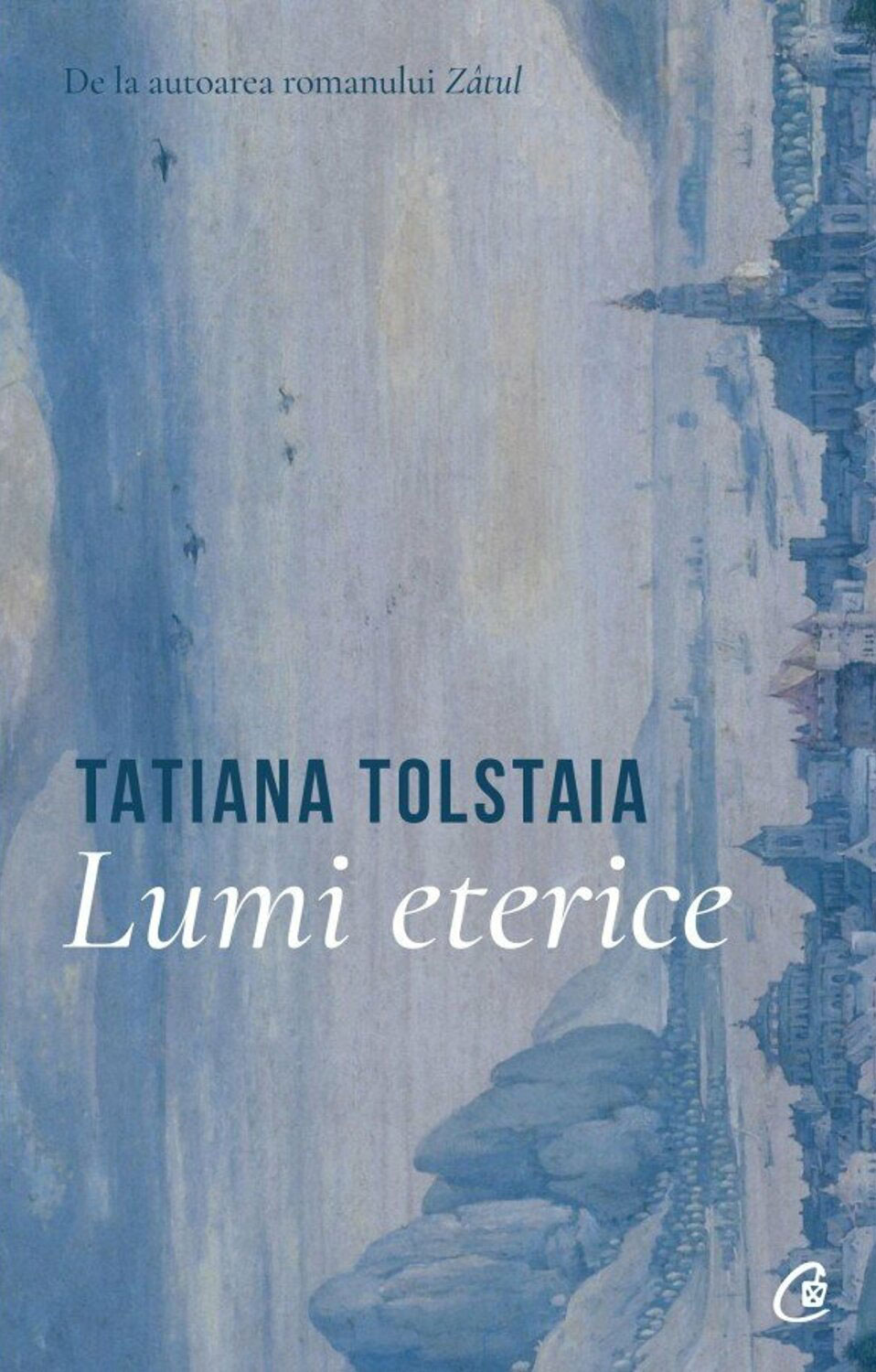 Tatiana TOLSTAIA - Lumi eterice