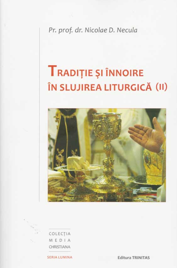 Traditie si innoire in slujirea liturgica (II)