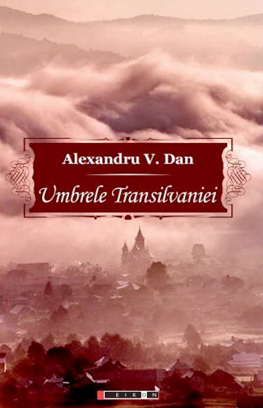 Umbrele Transilvaniei - povestiri fantastice - Alexandru V. Dan