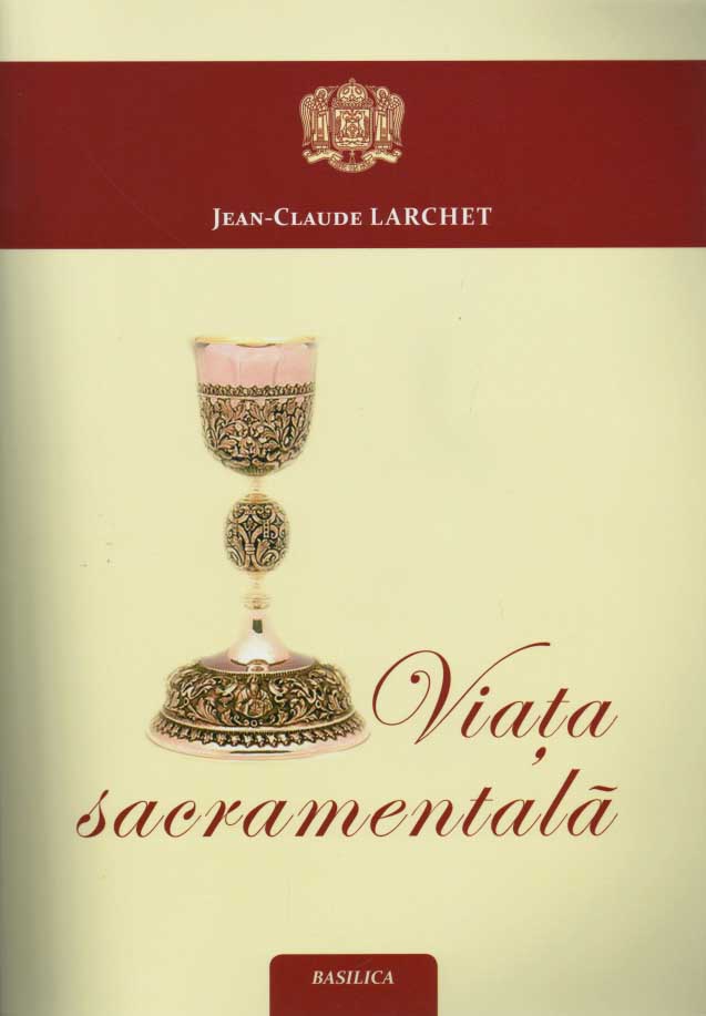 Viata sacramentala, Jean-Claude Larchet