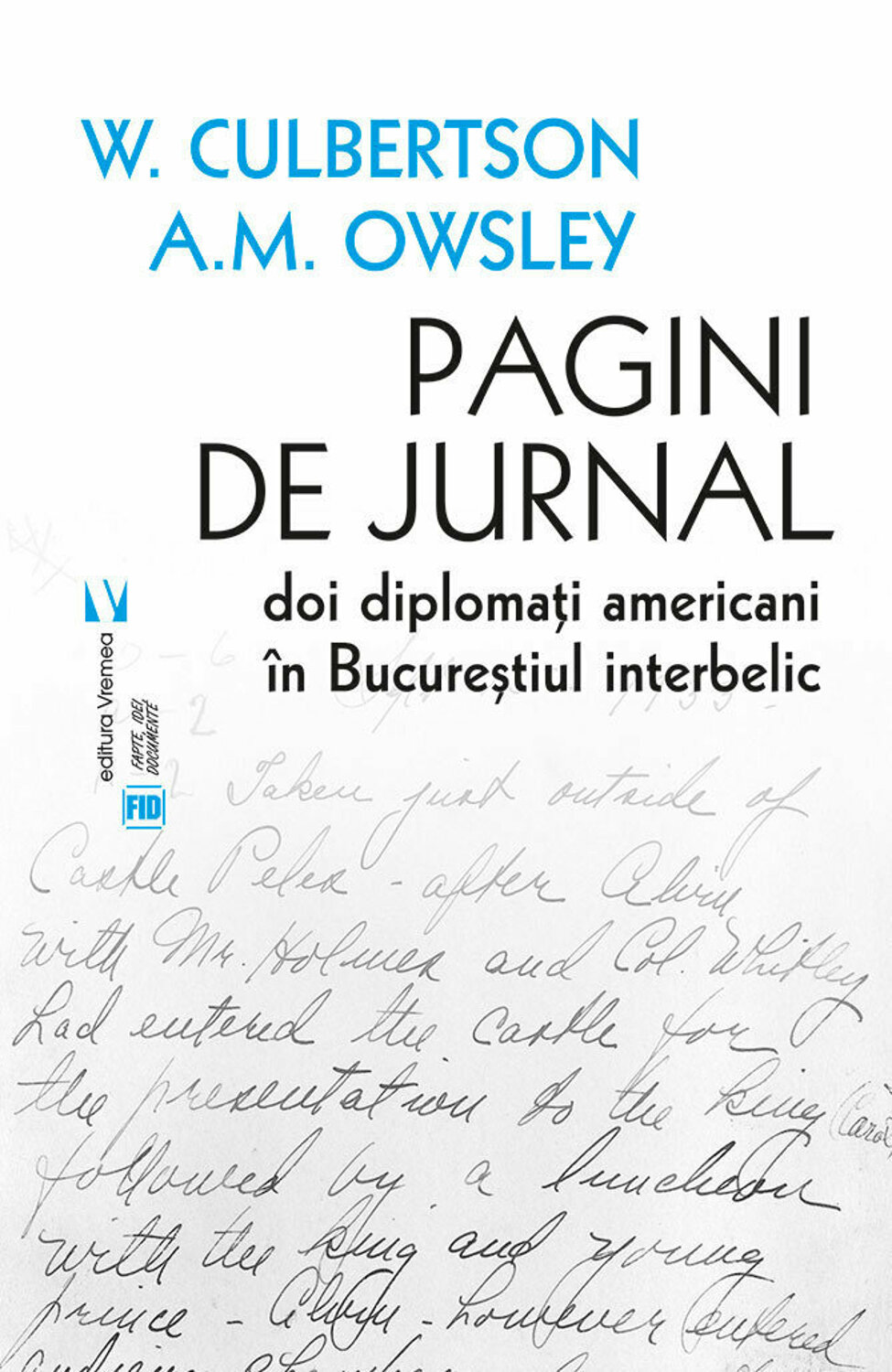 W. CULBERTSON, A.M. OWSLEY | Pagini de jurnal   Doi diplomati americani in Bucurestiul interbelic